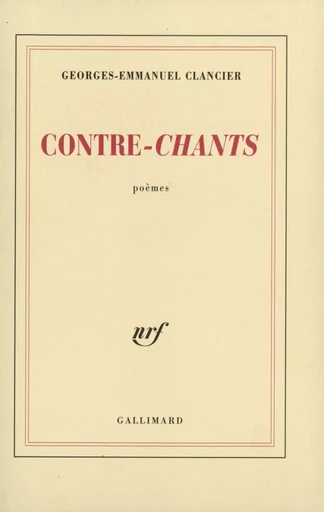 Contre-chants - Georges-Emmanuel Clancier - GALLIMARD