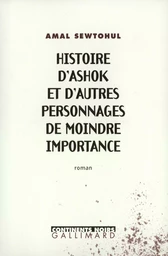 Histoire d'Ashok et d'autres personnages de moindre importance