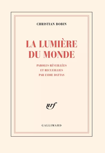 La lumière du monde - Christian BOBIN - GALLIMARD