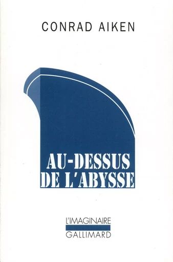 Au-dessus de l'abysse - Conrad Aiken - GALLIMARD