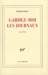 Gardez-moi les journaux