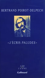 "J'écris "Paludes""