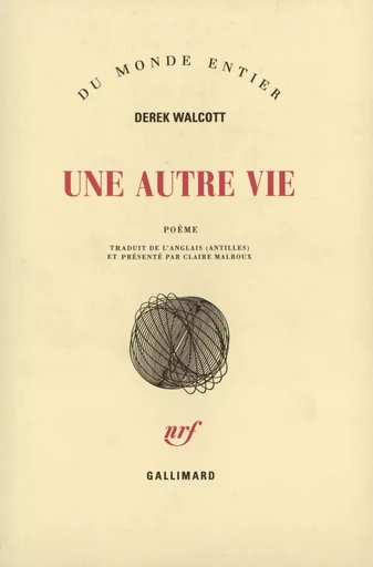 Une autre vie - Derek WALCOTT - GALLIMARD