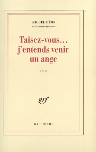 Taisez-vous... j'entends venir un ange - Michel Déon - GALLIMARD