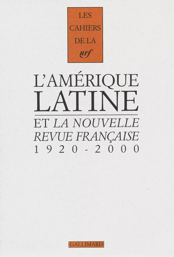 L'Amérique latine et "La Nouvelle Revue Française" -  Collectifs - GALLIMARD