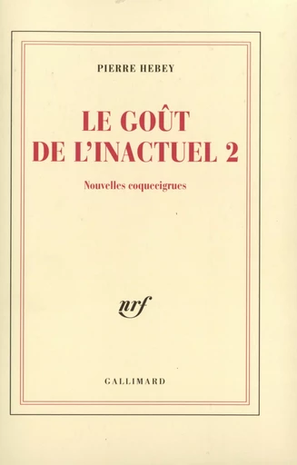 Le Goût de l'inactuel 2 - Pierre Hebey - GALLIMARD