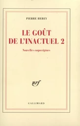 Le Goût de l'inactuel 2