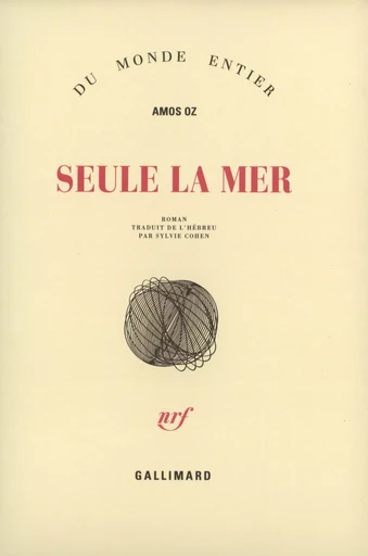 Seule la mer - Amos Oz - GALLIMARD