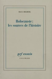 Holocauste : les sources de l'histoire