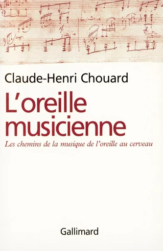 L'oreille musicienne - Claude-Henri Chouard - GALLIMARD