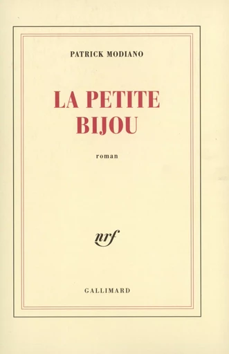 La Petite Bijou - Patrick Modiano - GALLIMARD