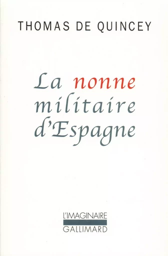 La Nonne militaire d'Espagne - Thomas De Quincey - GALLIMARD