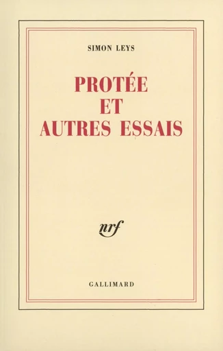 Protée et autres essais - Simon Leys - GALLIMARD