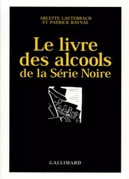 Le Livre des alcools de la Série Noire