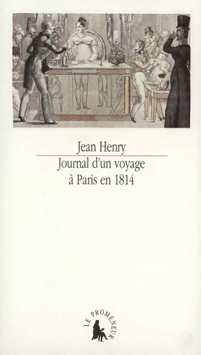 Journal d'un voyage à Paris en 1814 - Jean Henry - GALLIMARD