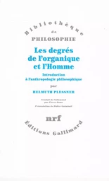 Les degrés de l'organique et l'Homme