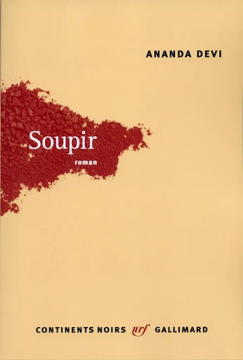 Soupir - Ananda DEVI - GALLIMARD