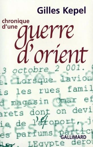 Chronique d'une guerre d'Orient/brève chronique d'Israël et de Palestine - Gilles Kepel - GALLIMARD