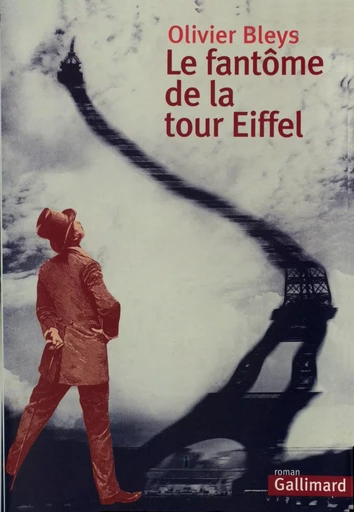 Le Fantôme de la tour Eiffel - Olivier Bleys - GALLIMARD