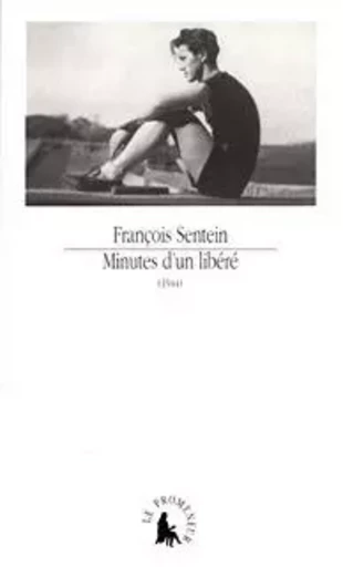 Minutes d'un libéré - François Sentein - GALLIMARD