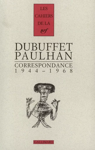 Correspondance - Jean DUBUFFET, Jean Paulhan - GALLIMARD