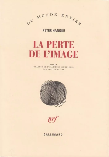 La Perte de l'image ou Par la Sierra de Gredos - Peter Handke - GALLIMARD