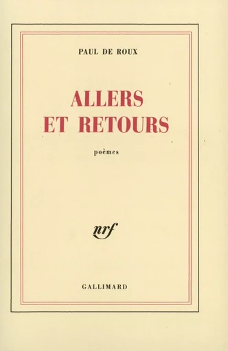 Allers et retours - Paul de Roux - GALLIMARD