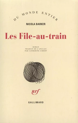 Les file-au-train - Nicola Barker - GALLIMARD