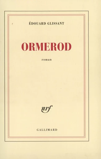 Ormerod - Édouard Glissant - GALLIMARD