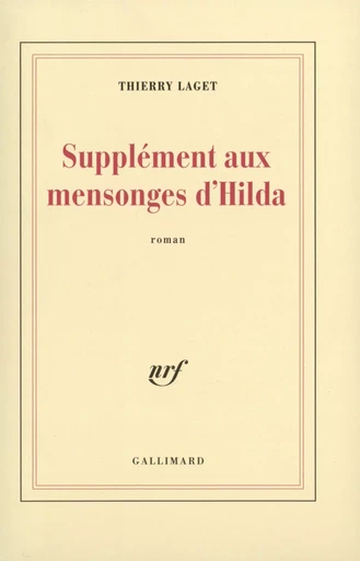 Supplément aux mensonges d'Hilda - Thierry Laget - GALLIMARD