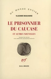 Le prisonnier du Caucase et autres nouvelles