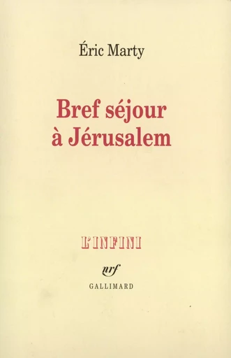 Bref séjour à Jérusalem - Éric Marty - GALLIMARD