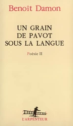 Un grain de pavot sous la langue