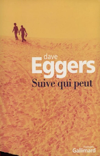 Suive qui peut - Dave Eggers - GALLIMARD