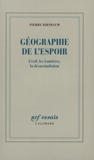 Géographie de l'espoir - Pierre Birnbaum - GALLIMARD