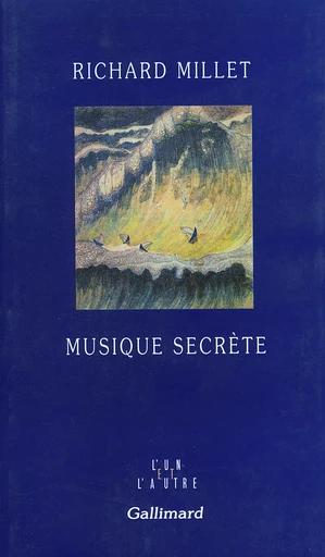 Musique secrète - Richard Millet - GALLIMARD