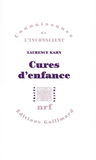 Cures d'enfance - Laurence Kahn - GALLIMARD