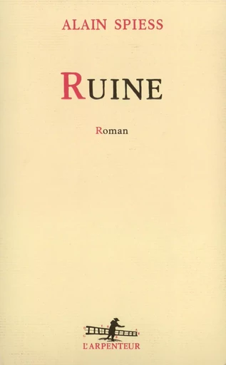 Ruine - Alain Spiess - GALLIMARD