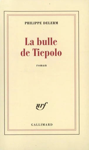 La bulle de Tiepolo - Philippe Delerm - GALLIMARD