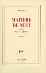 Matière de nuit/Eloge de l'éphémère