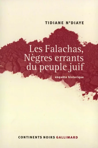 Les Falachas, Nègres errants du peuple juif - Tidiane N'Diaye - GALLIMARD