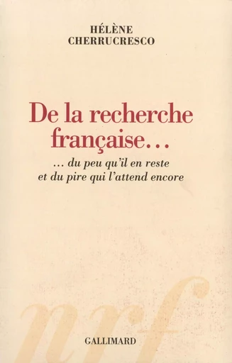 De la recherche française.. - Hélène Cherruscresco - GALLIMARD