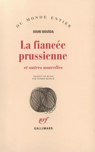 La Fiancée prussienne et autres nouvelles - Iouri Bouïda - GALLIMARD