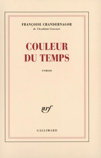 Couleur du temps - Françoise Chandernagor - GALLIMARD