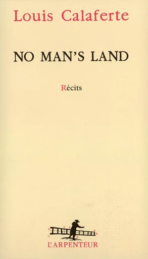 No man's land - Louis Calaferte - GALLIMARD