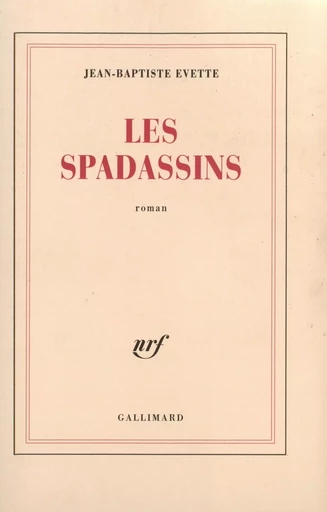 Les Spadassins - Jean-Baptiste Evette - GALLIMARD