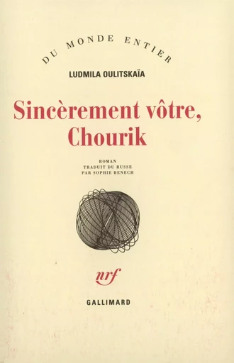 Sincèrement vôtre, Chourik - Ludmila Oulitskaïa - GALLIMARD