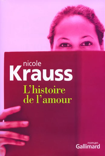 L'histoire de l'amour - Nicole Krauss - GALLIMARD