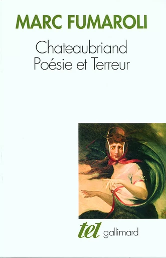 Chateaubriand : Poésie et Terreur - MARC FUMAROLI - GALLIMARD