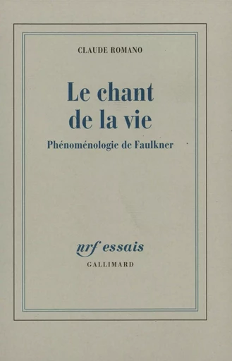 Le Chant de la vie - Claude Romano - GALLIMARD